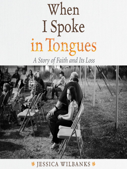 Title details for When I Spoke in Tongues by Jessica Wilbanks - Available